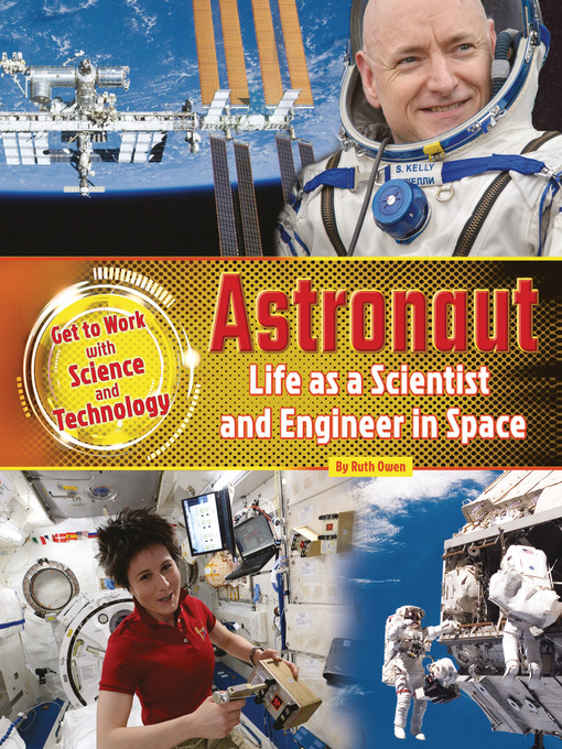 Title details for Astronaut: Life as a Scientist and Engineer in Space by Ruth Owen - Available
